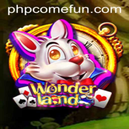 Enter the Enchanting World of Wonderland with PHPcome: A New Gaming Adventure
